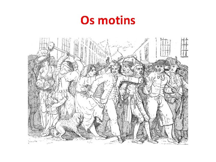 Os motins 