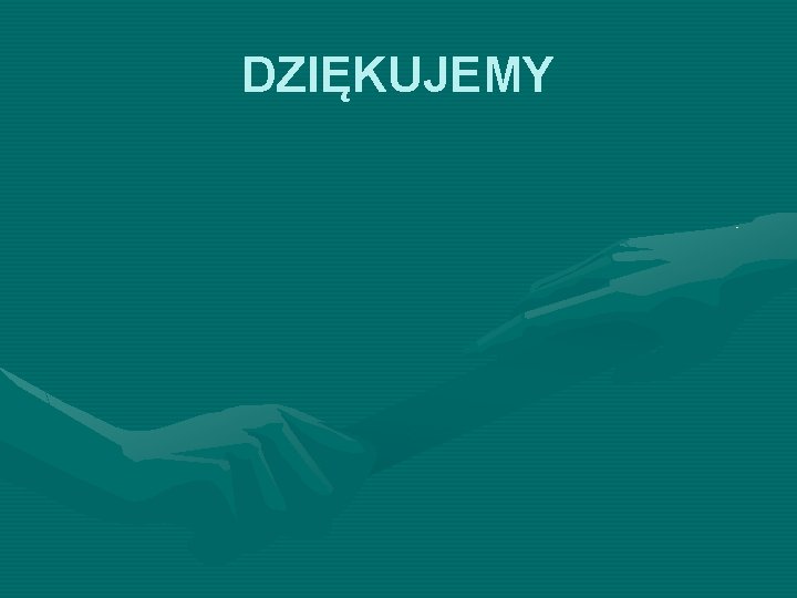 DZIĘKUJEMY 