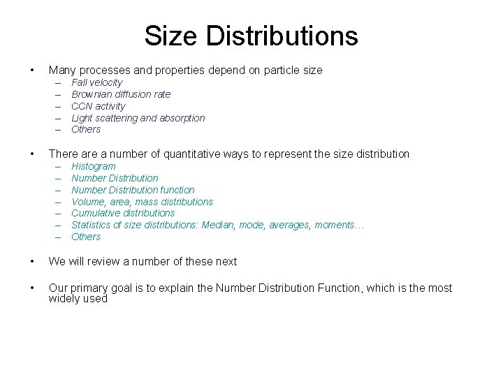 Size Distributions • Many processes and properties depend on particle size – – –