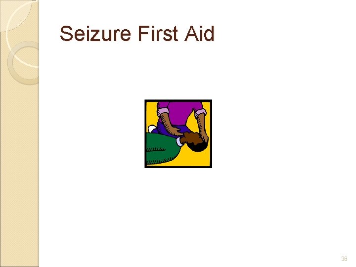 Seizure First Aid 36 