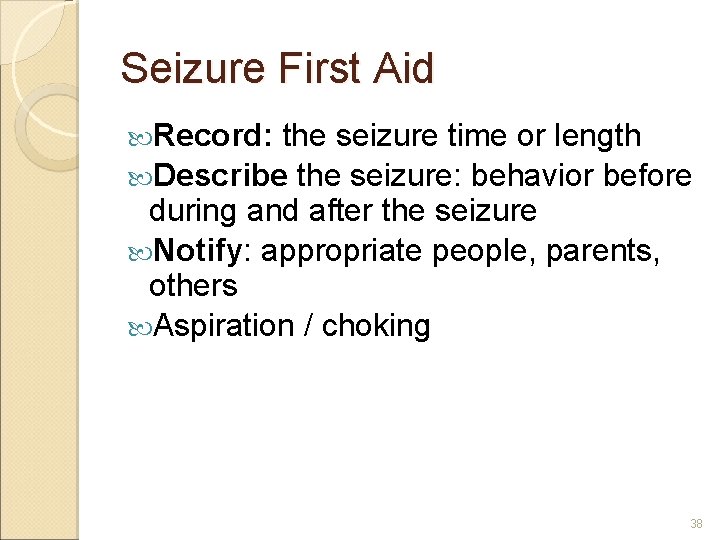 Seizure First Aid Record: the seizure time or length Describe the seizure: behavior before Seizure First Aid Record: the seizure time or length Describe the seizure: behavior before
