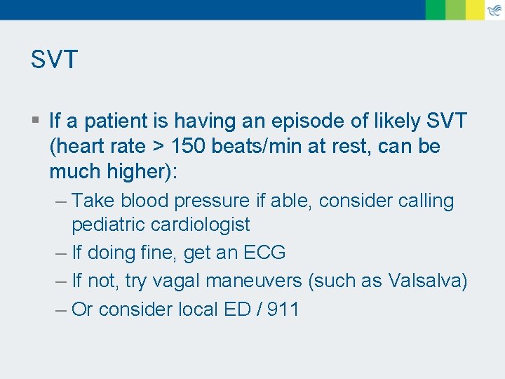 SVT § If a patient is having an episode of likely SVT (heart rate