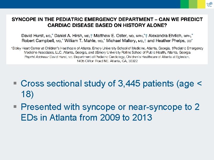 § Cross sectional study of 3, 445 patients (age < 18) § Presented with