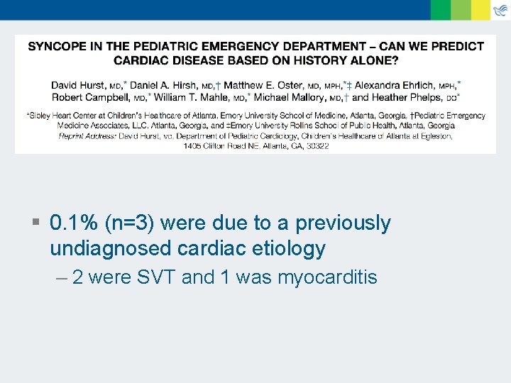 § 0. 1% (n=3) were due to a previously undiagnosed cardiac etiology – 2