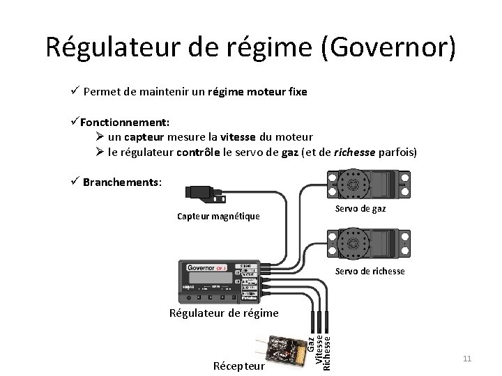 Régulateur de régime (Governor) ü Permet de maintenir un régime moteur fixe üFonctionnement: Ø