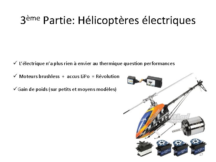 3ème Partie: Hélicoptères électriques ü L’électrique n’a plus rien à envier au thermique question