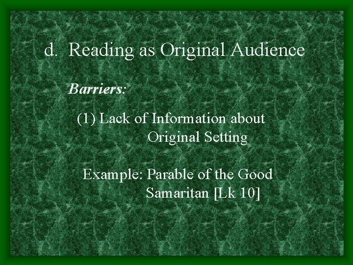 d. Reading as Original Audience Barriers: (1) Lack of Information about Original Setting Example: