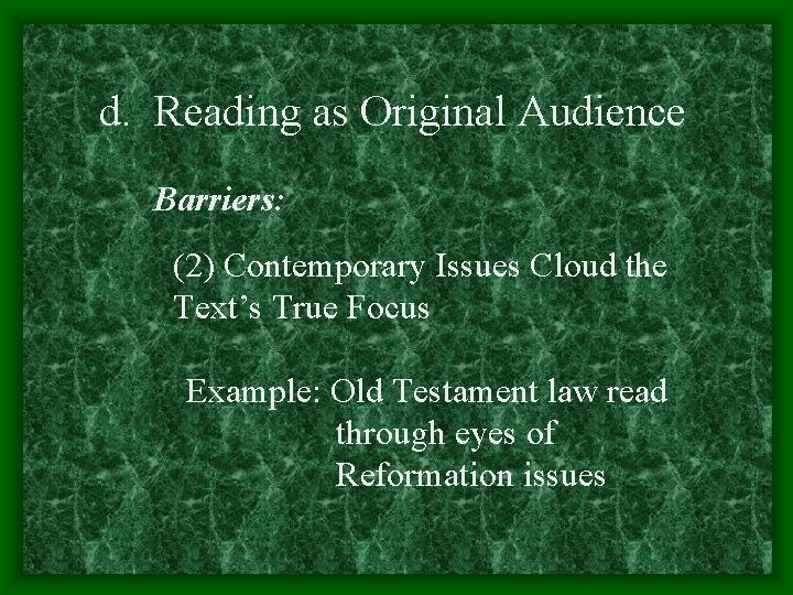 d. Reading as Original Audience Barriers: (2) Contemporary Issues Cloud the Text’s True Focus