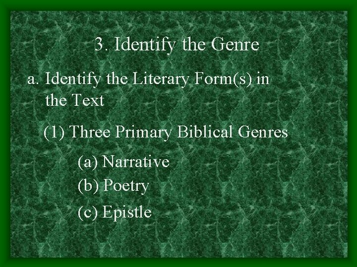 3. Identify the Genre a. Identify the Literary Form(s) in the Text (1) Three