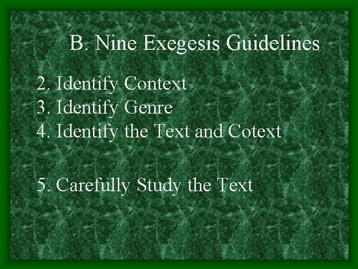 B. Nine Exegesis Guidelines 2. Identify Context 3. Identify Genre 4. Identify the Text