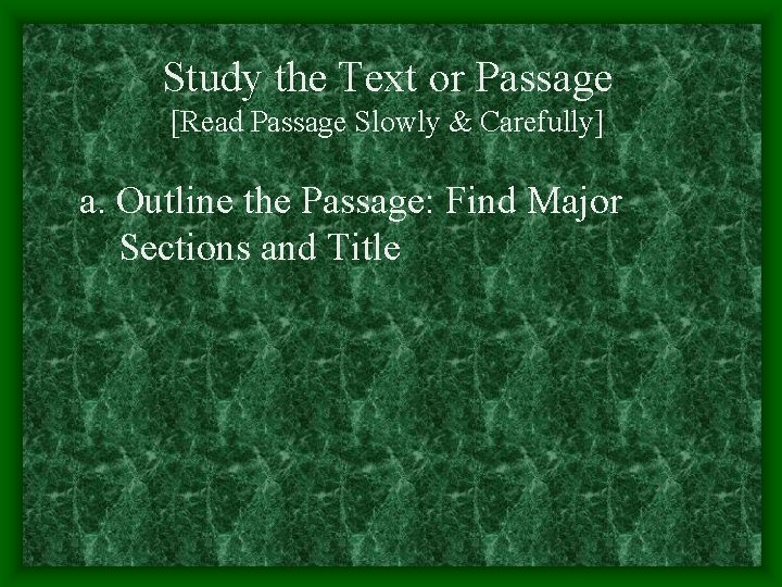 Study the Text or Passage [Read Passage Slowly & Carefully] a. Outline the Passage: