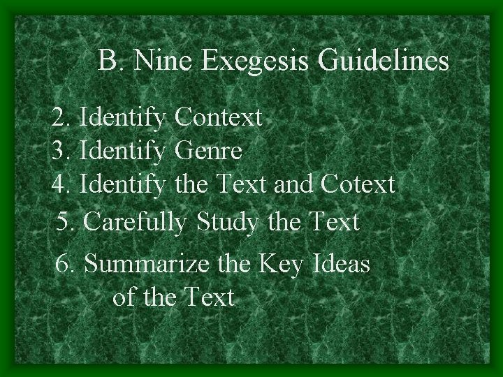 B. Nine Exegesis Guidelines 2. Identify Context 3. Identify Genre 4. Identify the Text