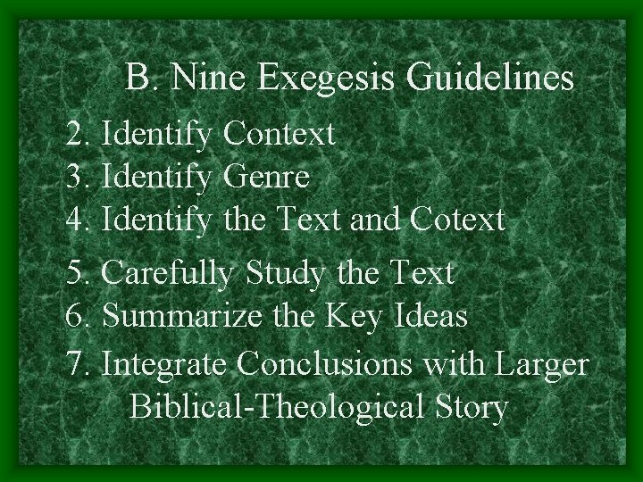 B. Nine Exegesis Guidelines 2. Identify Context 3. Identify Genre 4. Identify the Text