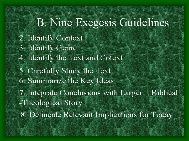B. Nine Exegesis Guidelines 2. Identify Context 3. Identify Genre 4. Identify the Text