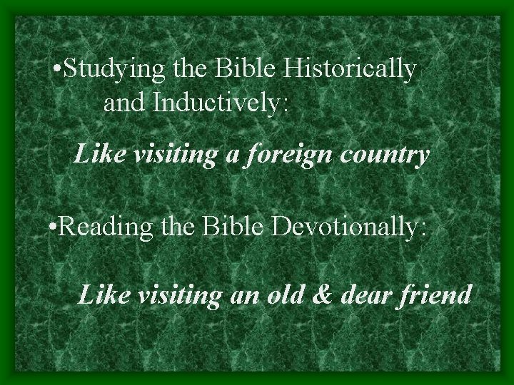  • Studying the Bible Historically and Inductively: Like visiting a foreign country •