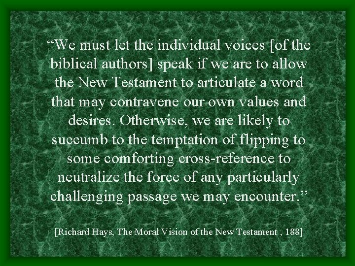 “We must let the individual voices [of the biblical authors] speak if we are