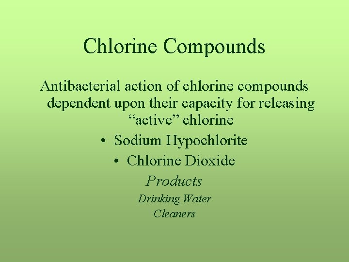 Chlorine Compounds Antibacterial action of chlorine compounds dependent upon their capacity for releasing “active”