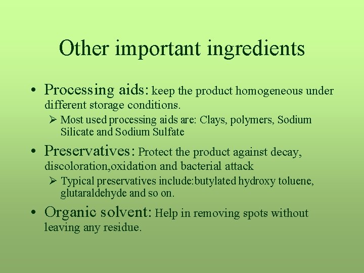 Other important ingredients • Processing aids: keep the product homogeneous under different storage conditions.