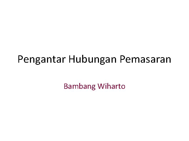 Pengantar Hubungan Pemasaran Bambang Wiharto 