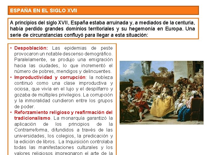 ESPAÑA EN EL SIGLO XVII A principios del siglo XVII, España estaba arruinada y,