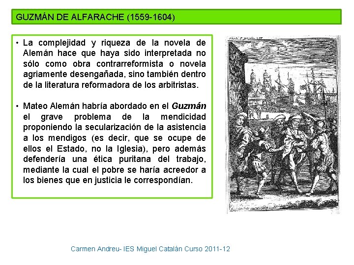 GUZMÁN DE ALFARACHE (1559 -1604) • La complejidad y riqueza de la novela de