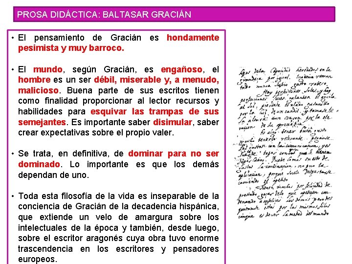 PROSA DIDÁCTICA: BALTASAR GRACIÁN • El pensamiento de Gracián es hondamente pesimista y muy