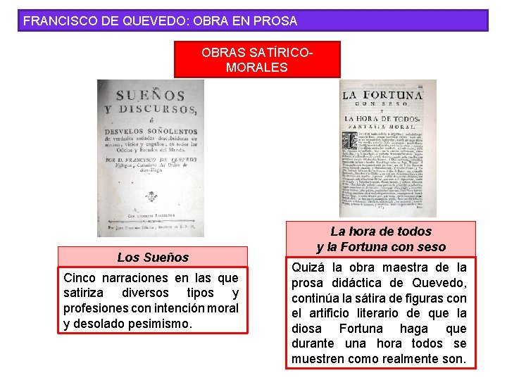 FRANCISCO DE QUEVEDO: OBRA EN PROSA OBRAS SATÍRICOMORALES Los Sueños Cinco narraciones en las