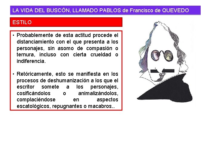 LA VIDA DEL BUSCÓN, LLAMADO PABLOS de Francisco de QUEVEDO ESTILO • Probablemente de LA VIDA DEL BUSCÓN, LLAMADO PABLOS de Francisco de QUEVEDO ESTILO • Probablemente de