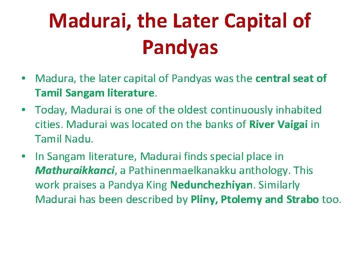 Madurai, the Later Capital of Pandyas • Madura, the later capital of Pandyas was