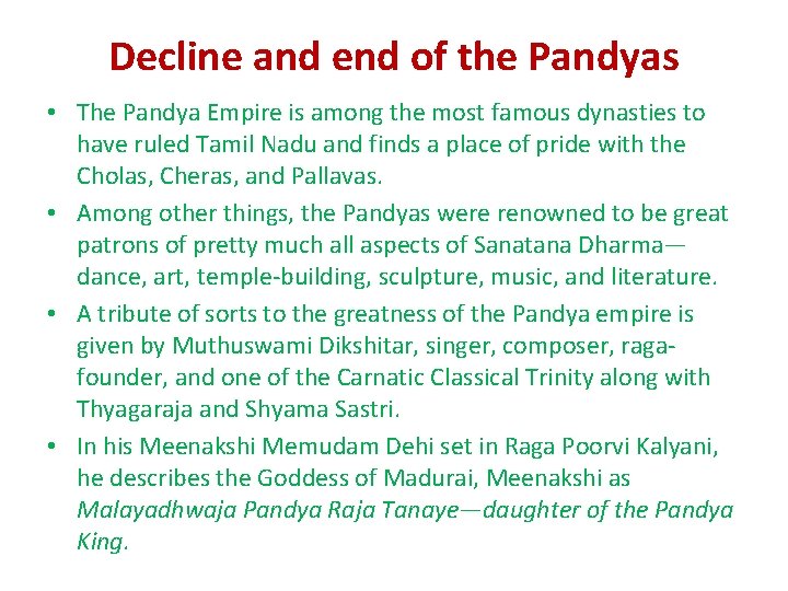 Decline and end of the Pandyas • The Pandya Empire is among the most