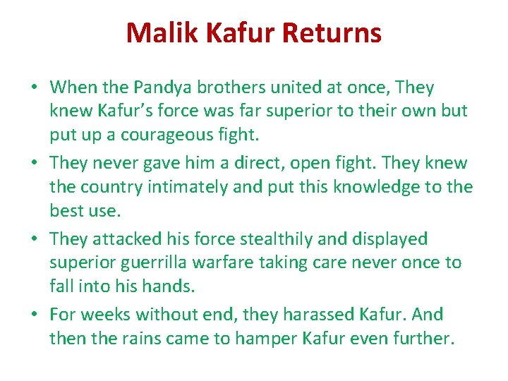 Malik Kafur Returns • When the Pandya brothers united at once, They knew Kafur’s