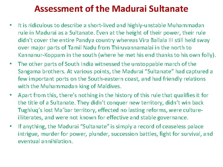 Assessment of the Madurai Sultanate • It is ridiculous to describe a short-lived and