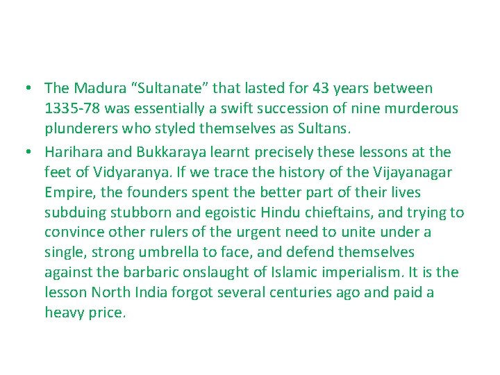  • The Madura “Sultanate” that lasted for 43 years between 1335 -78 was