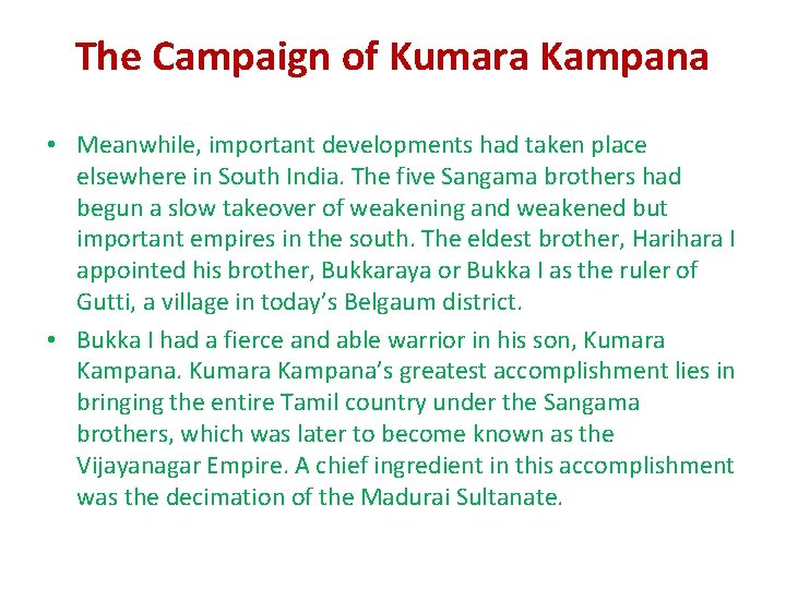 The Campaign of Kumara Kampana • Meanwhile, important developments had taken place elsewhere in