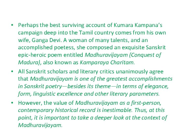  • Perhaps the best surviving account of Kumara Kampana’s campaign deep into the