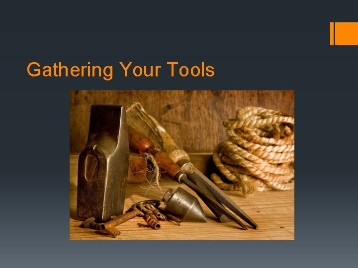 Gathering Your Tools 