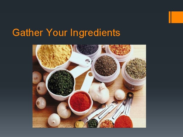 Gather Your Ingredients 