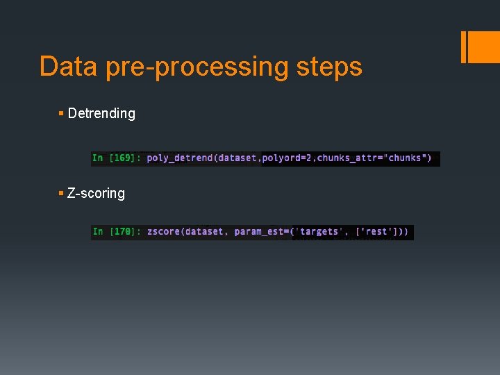 Data pre-processing steps § Detrending § Z-scoring 