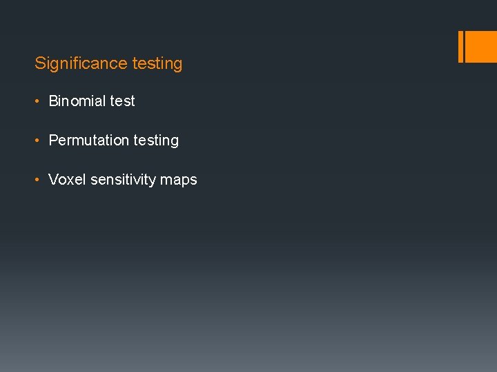 Significance testing • Binomial test • Permutation testing • Voxel sensitivity maps 