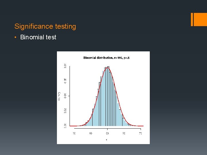 Significance testing • Binomial test 