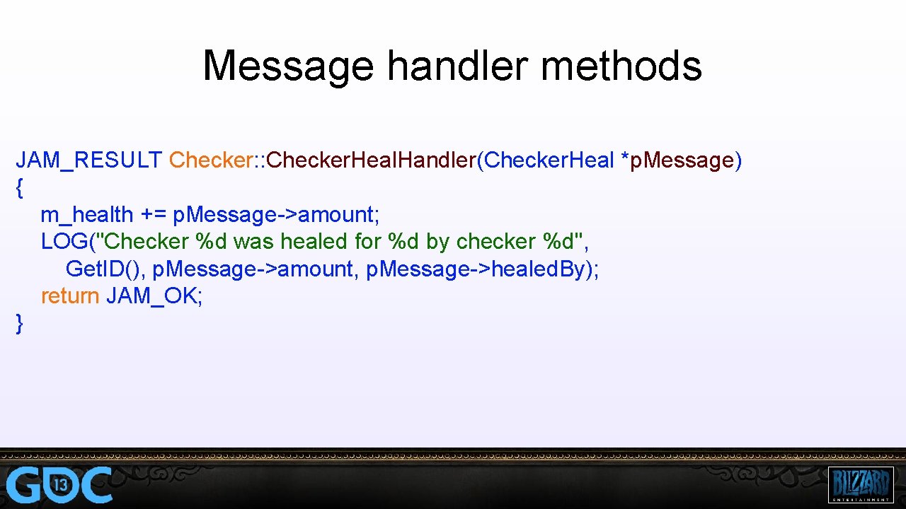 Message handler methods JAM_RESULT Checker: : Checker. Heal. Handler(Checker. Heal *p. Message) { m_health