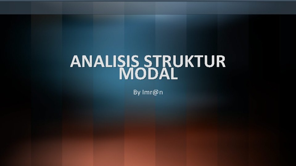 ANALISIS STRUKTUR MODAL By Imr@n 