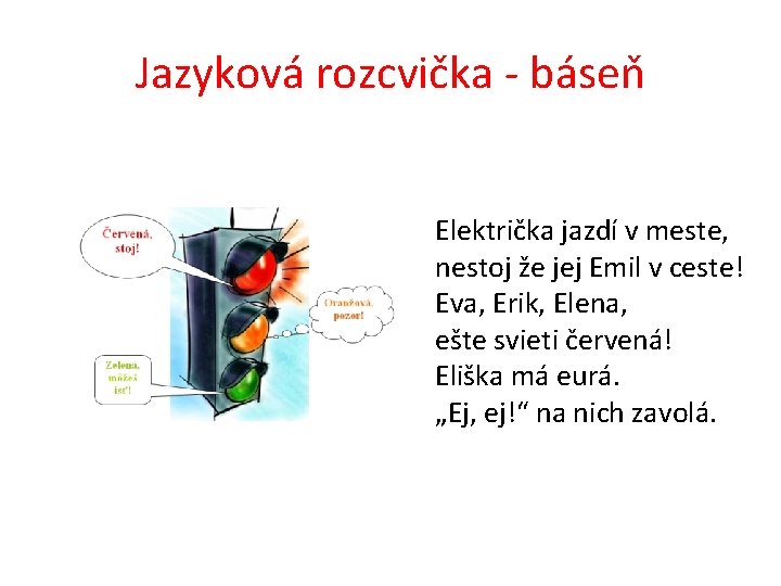 Jazyková rozcvička - báseň Električka jazdí v meste, nestoj že jej Emil v ceste!