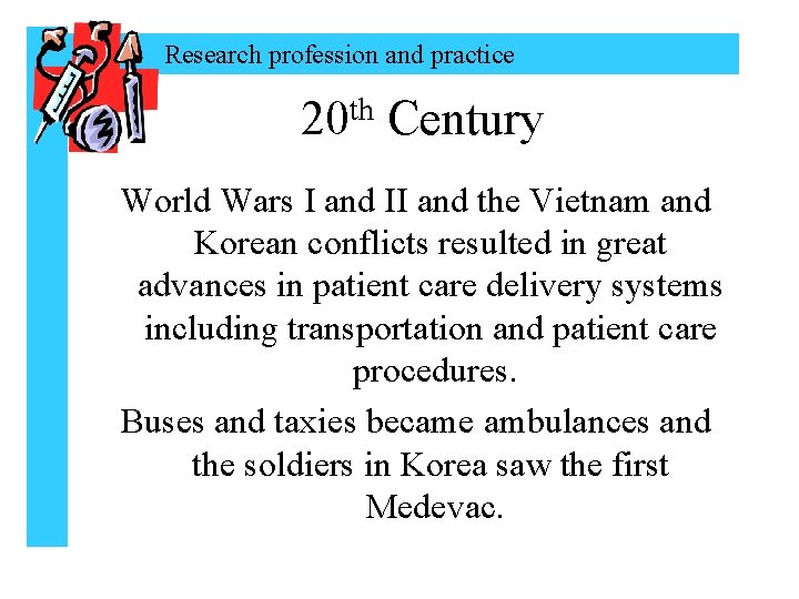 Research profession and practice th 20 Century World Wars I and II and the