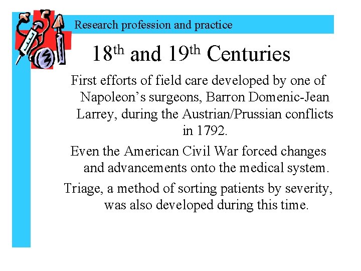 Research profession and practice th 18 and th 19 Centuries First efforts of field