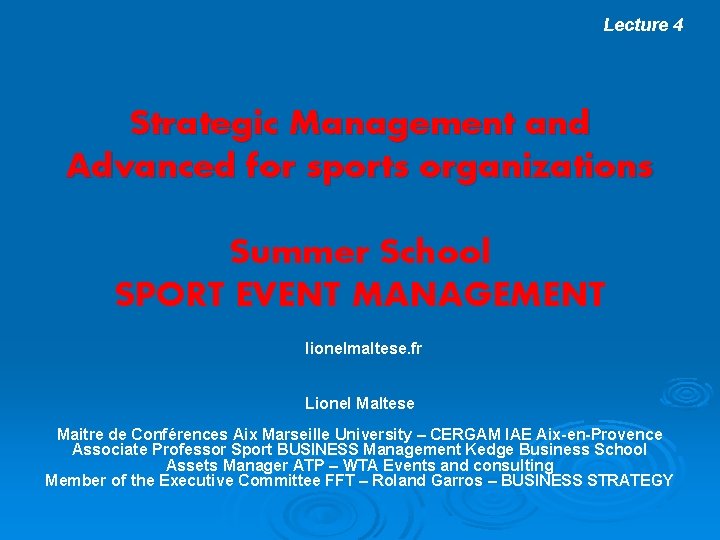 Lecture 4 Strategic Management and Advanced for sports organizations Summer School SPORT EVENT MANAGEMENT Lecture 4 Strategic Management and Advanced for sports organizations Summer School SPORT EVENT MANAGEMENT