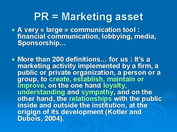 PR = Marketing asset « A very « large » communication tool : financial PR = Marketing asset « A very « large » communication tool : financial