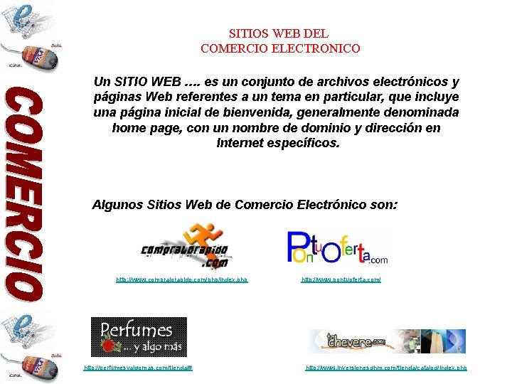 SITIOS WEB DEL COMERCIO ELECTRONICO Un SITIO WEB …. es un conjunto de archivos