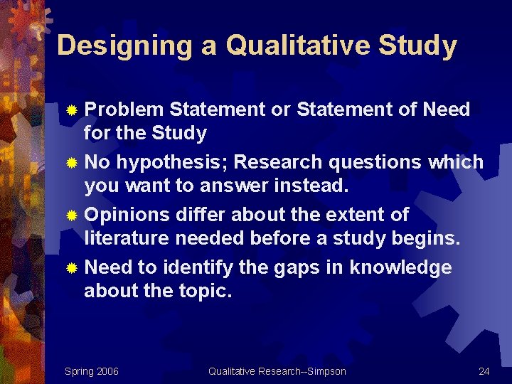 Designing a Qualitative Study ® Problem Statement or Statement of Need for the Study