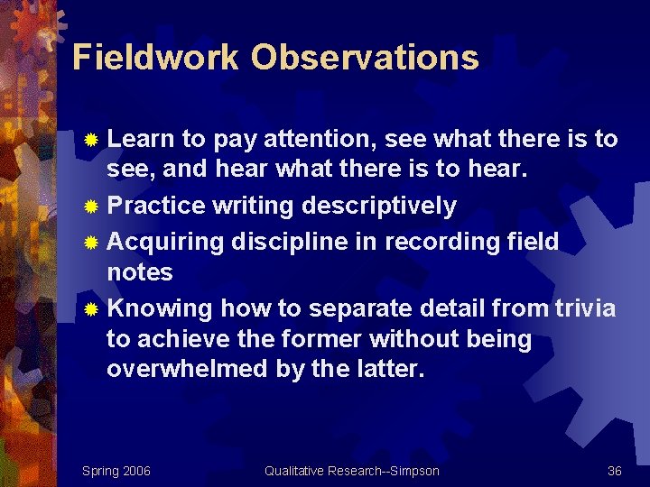 Fieldwork Observations ® Learn to pay attention, see what there is to see, and